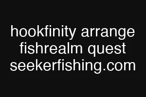 hookfinity arrange fishrealm quest seekerfishing.com