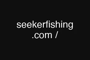 seekerfishing .com /