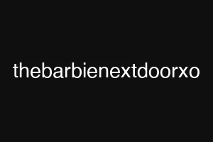 thebarbienextdoorxo